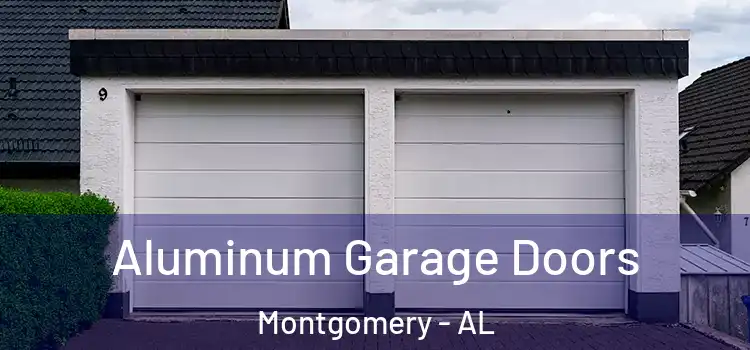  Aluminum Garage Doors Montgomery - AL