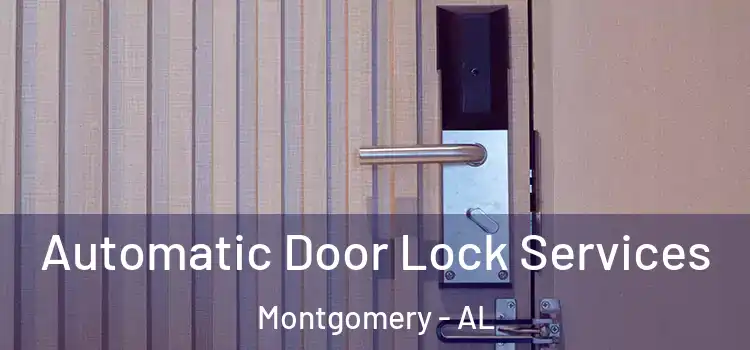  Automatic Door Lock Services Montgomery - AL