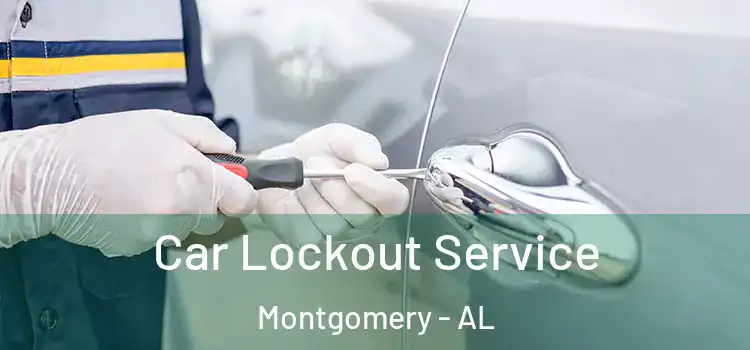  Car Lockout Service Montgomery - AL