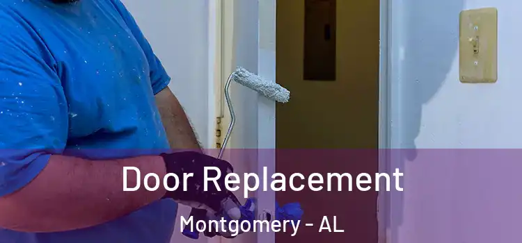  Door Replacement Montgomery - AL
