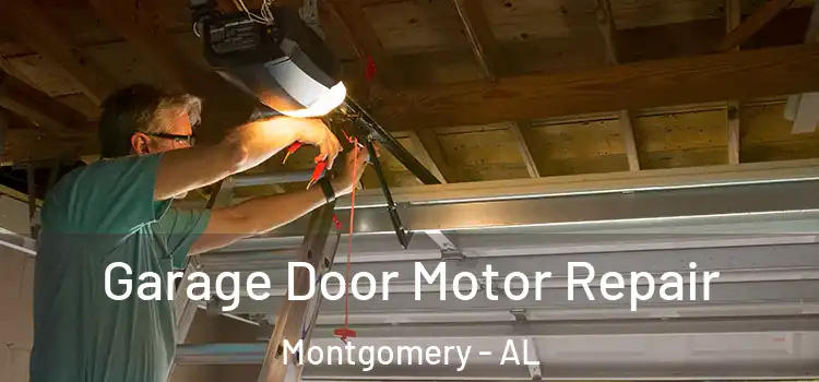  Garage Door Motor Repair Montgomery - AL