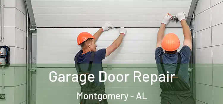 Garage Door Repair Montgomery - AL