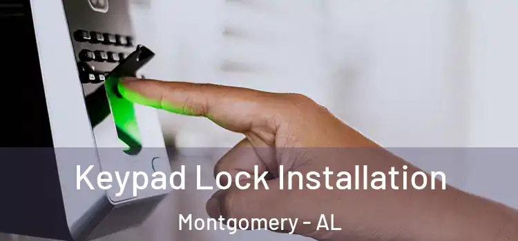  Keypad Lock Installation Montgomery - AL