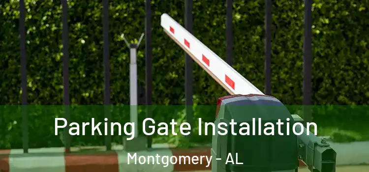  Parking Gate Installation Montgomery - AL