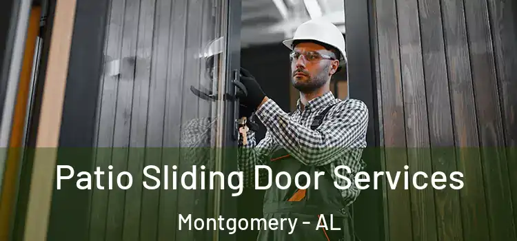  Patio Sliding Door Services Montgomery - AL