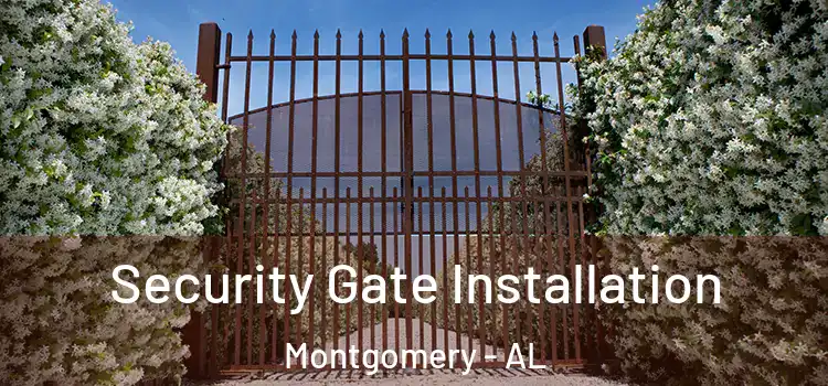  Security Gate Installation Montgomery - AL