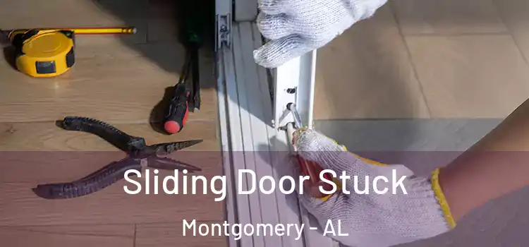 Sliding Door Stuck Montgomery - AL