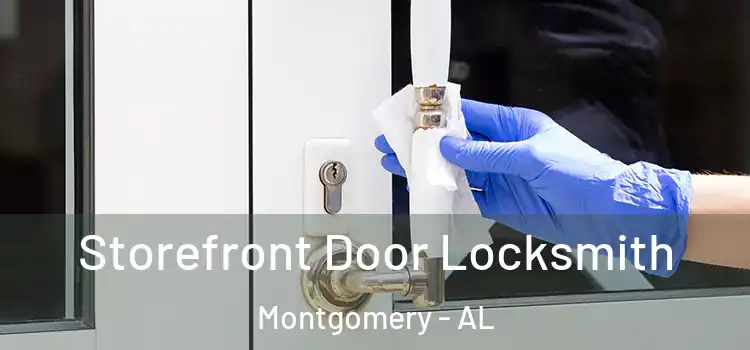  Storefront Door Locksmith Montgomery - AL