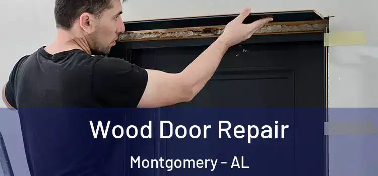  Wood Door Repair Montgomery - AL